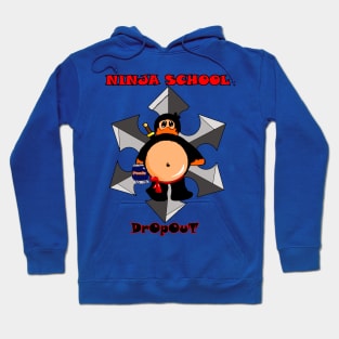 Ninja School Dropout Hoodie